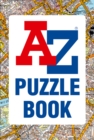 A -Z Puzzle Book : Have You Got the Knowledge? - Book