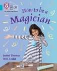 How to be a Magician! : Band 07/Turquoise - Book