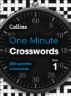 One Minute Crosswords Book 1 : 200 Quickfire Crosswords - Book