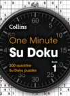 One Minute Su Doku Book 1 : 200 Quickfire Su Doku Puzzles - Book