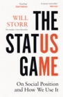 The Status Game : On Social Position and How We Use it - Book