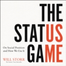 The Status Game: On Social Position and How We Use It - eAudiobook