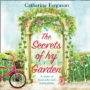 The Secrets of Ivy Garden : A Heartwarming and Feel-Good Romance for Fans of Holly Martin - eAudiobook