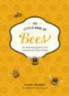 The Little Book of Bees : An Illustrated Guide to the Extraordinary Lives of Bees - eBook