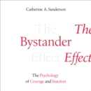 The Bystander Effect: The Psychology of Courage and Inaction - eAudiobook