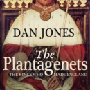 The Plantagenets : The Kings Who Made England - eAudiobook