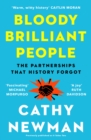 Bloody Brilliant People : The Couples and Partnerships That History Forgot - eBook