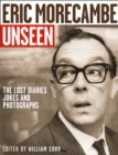 Eric Morecambe Unseen : The Lost Diaries, Jokes and Photographs - eBook