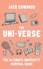 The Ultimate University Survival Guide : The Uni-Verse - Book