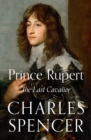Prince Rupert - Charles Spencer