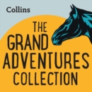 The Grand Adventures Collection : For Ages 7–11 - eAudiobook