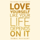 Love Yourself Like Your Life Depends on It - eAudiobook