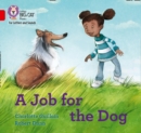 A Job for the Dog : Band 02b/Red B - Book