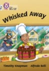 Whisked Away! : Band 10+/White Plus - Book