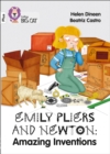 Emily Pliers and Newton: Amazing Inventions : Band 10+/White Plus - Book
