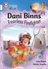 Dani Binns: Fearless Firefighter : Band 10/White - Book