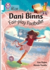 Dani Binns: Fair-play Footballer : Band 10/White - Book