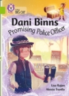 Dani Binns: Promising Police Officer : Band 11/Lime - Book