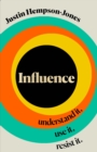 Influence : Understand it, Use it, Resist it - Book