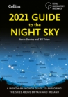 2021 Guide to the Night Sky : A Month-by-Month Guide to Exploring the Skies Above Britain and Ireland - Book