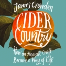 Cider Country : How an Ancient Craft Became a Way of Life - eAudiobook