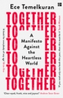 Together : A Manifesto Against the Heartless World - Book