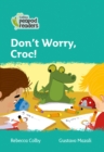 Don't Worry, Croc! : Level 3 - Book