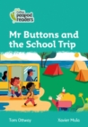 Mr Buttons and the School Trip : Level 3 - Book