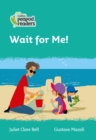 Wait for Me! : Level 3 - Book