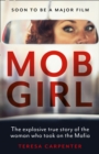 Mob Girl : The Explosive True Story of the Woman Who Took on the Mafia - eBook