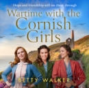 Wartime with the Cornish Girls - eAudiobook
