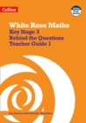 Key Stage 3 Maths Behind the Questions Teacher Guide 1 - Book