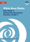 Key Stage 3 Maths Behind the Questions Teacher Guide 2 - Book