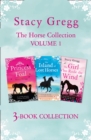 The Stacy Gregg 3-book Horse Collection: Volume 1 : The Princess and the Foal, The Island of Lost Horses and The Girl Who Rode the Wind - eBook
