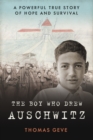 The Boy Who Drew Auschwitz : A Powerful True Story of Hope and Survival - Book