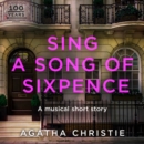 Sing a Song of Sixpence : An Agatha Christie Short Story - eAudiobook