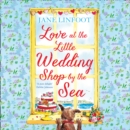 Love at the Little Wedding Shop by the Sea - eAudiobook