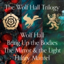 Wolf Hall, Bring Up the Bodies and The Mirror and the Light - eAudiobook