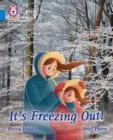 It's freezing out! : Band 04/Blue - Book