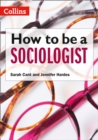 How to be a Sociologist: An Introduction to A Level Sociology - Book