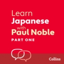 Learn Japanese with Paul Noble for Beginners – Part 1 : Japanese Made Easy with Your Bestselling Language Coach - eAudiobook