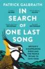 In Search of One Last Song: Britain's disappearing birds and the people trying to save them - eBook