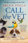Call the Vet : My Life as a Young Vet in 1970s London - eBook