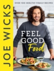 Feel Good Food : Over 100 Healthy Family Recipes - Book