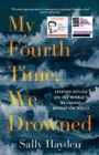 My Fourth Time, We Drowned : Seeking Refuge on the World's Deadliest Migration Route - Book