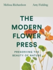 The Modern Flower Press : Preserving the Beauty of Nature - Book