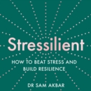 Stressilient: How to Beat Stress and Build Resilience - eAudiobook