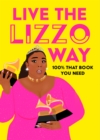Live the Lizzo Way : 100% That Book You Need - eBook