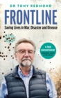 FRONTLINE : Saving Lives in War, Disaster and Disease - Book