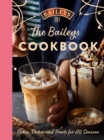 The Baileys Cookbook : Bakes, Cakes and Treats for All Seasons - Book